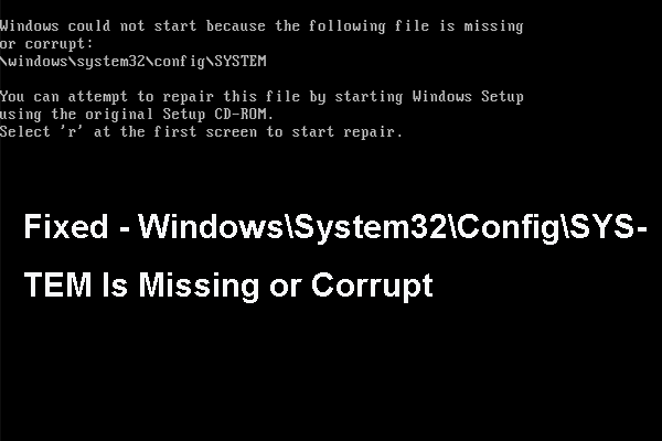 error post windows system32 config system is missing of or corrupt
