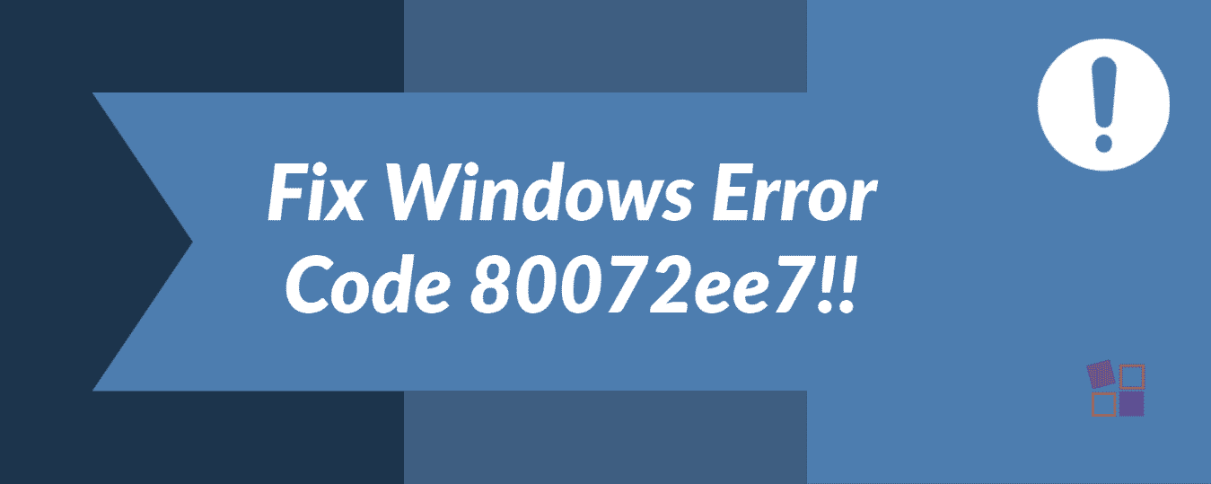 Kod błędu aktualizacji systemu Windows 80072ee7